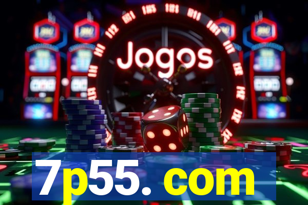 7p55. com